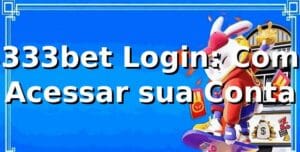 3333bet Login: Como Acessar sua Conta
